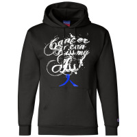 Colon Cancer T  Shirt Cancer Can Kiss My Ass! Colon ( Dark Blue Ribbon Champion Hoodie | Artistshot