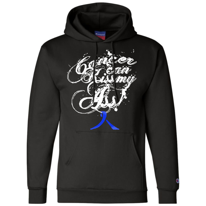 Colon Cancer T  Shirt Cancer Can Kiss My Ass! Colon ( Dark Blue Ribbon Champion Hoodie | Artistshot