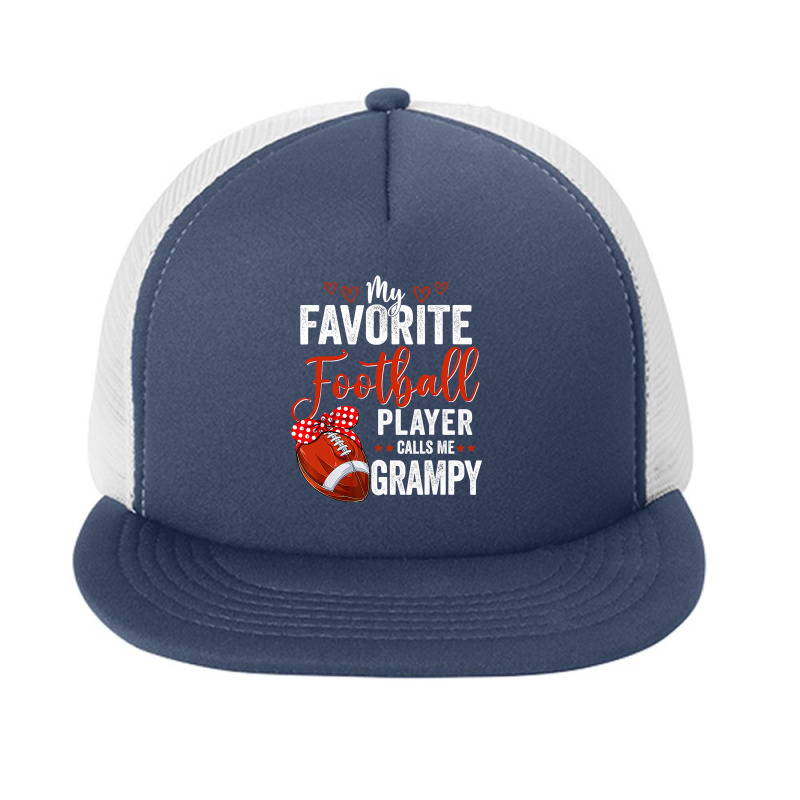 My Favorite Football Player Calls Me Grampy Football Funny Foam Snapback hat by pester | Artistshot