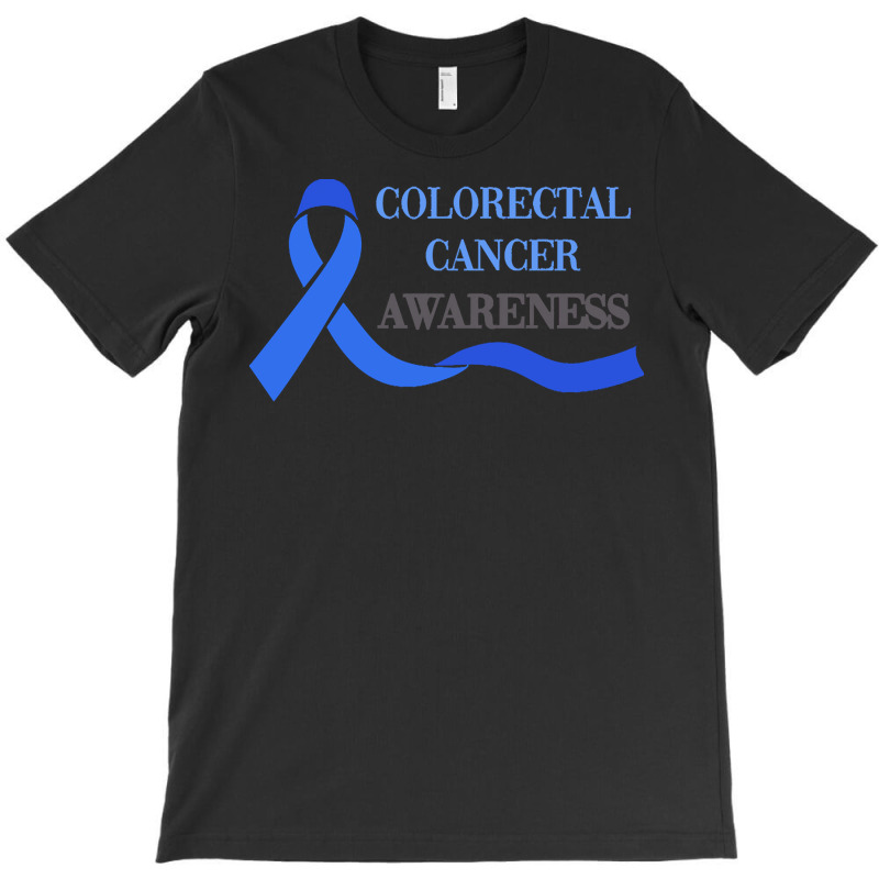 Colorectal Cancer T  Shirt Colorectal Cancer Awareness T  Shirt T-shirt | Artistshot