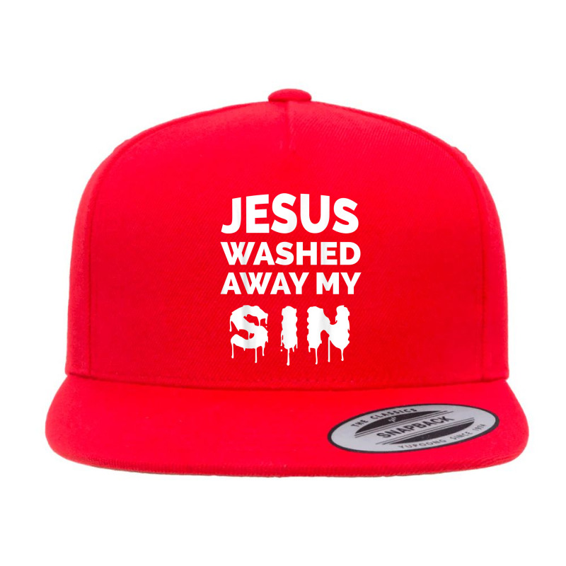 Jesus Washed Away My Sin Bible Verse Christian Gift Lover Gifts 5 panel snapback cap by Aria-Proctor | Artistshot