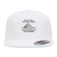 Why Are There Pyramids In Egypt They Were Too Heavy Funny T Shirt 5 Panel Snapback Cap | Artistshot