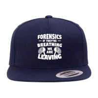 Forensics If They're Breathing We Are Leaving Investigator T Shirt 5 Panel Snapback Cap | Artistshot