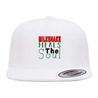 Milkshake Heals The Soul For Food Lover T Shirt 5 Panel Snapback Cap | Artistshot