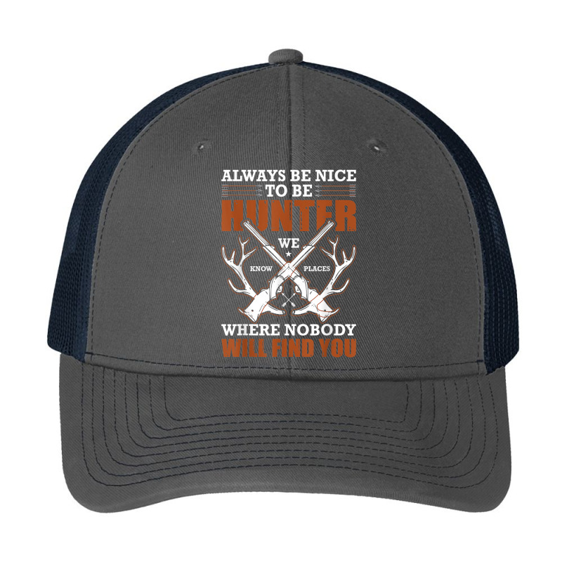 Always Be Nice To Be Hunter Where Nobody T Shirt Pa Trucker Cap | Artistshot