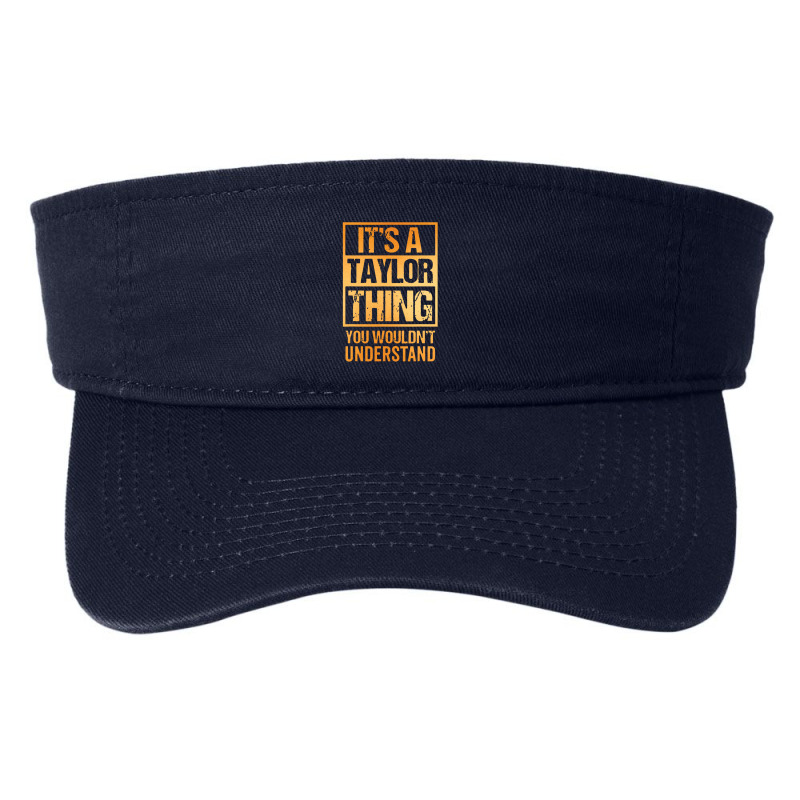 It's A Taylor Thing You Wouldn't Understand Fashion Visor by nashruna | Artistshot