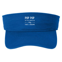 Pop Pop Just Like A Pop Only Twice As Awesome Pop Pop T Shirt Fashion Visor | Artistshot