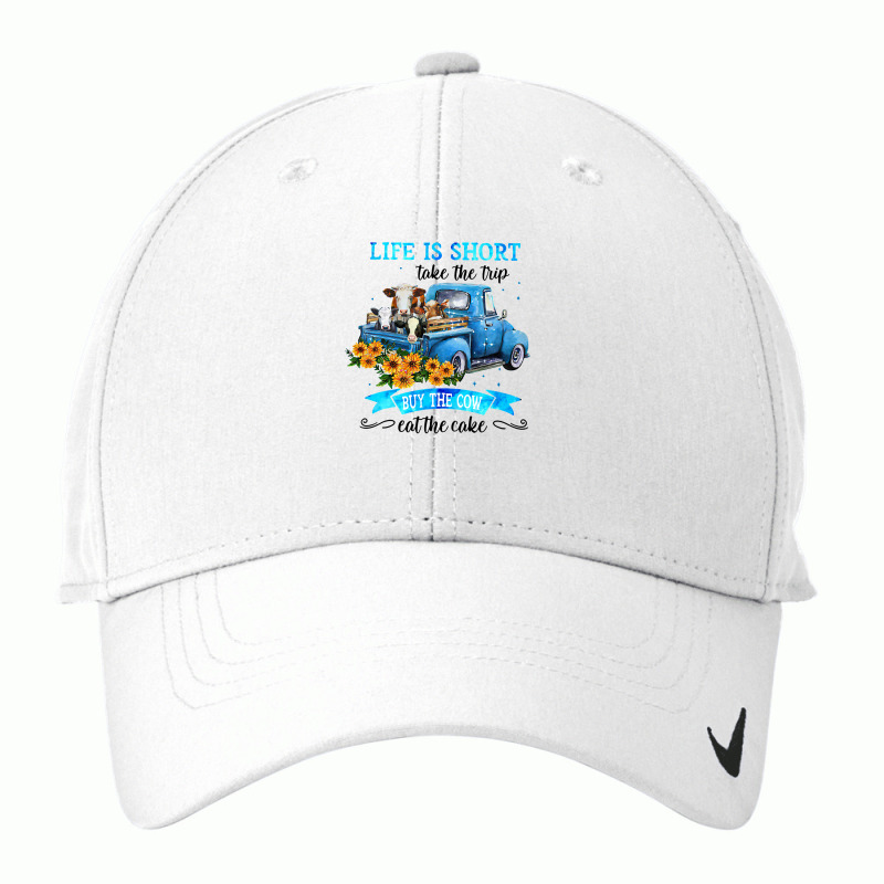 Cow Mooey Life Is Short Take The Trip Buy The Cow Eat The Cake 99 Cows Nike Dri-fit Cap | Artistshot