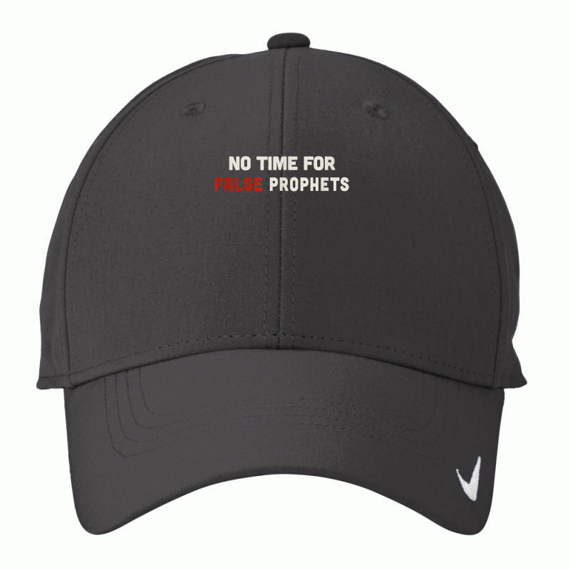 Christian Shirts For Men & Women No Time For False Prophets. T Shirt Nike Dri-FIT Cap by Sand King | Artistshot