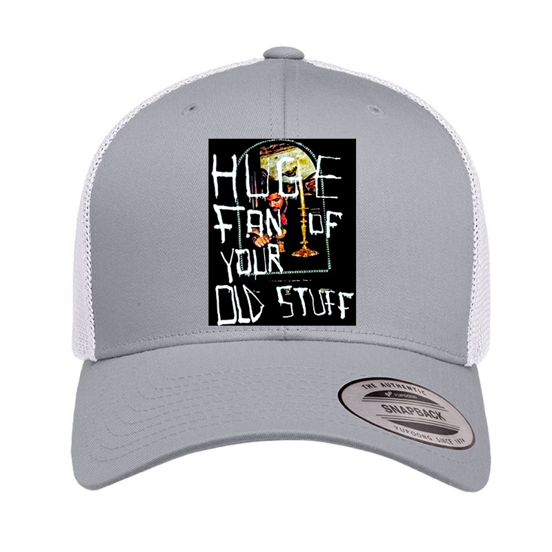 Huge Fan Of Your Old Stuff, Honestly Nevermind, Huge, Fan, Of Your, Ol Retro Trucker Cap | Artistshot