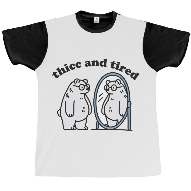 Thicc And Tired Bear Graphic T-shirt by NQArtist | Artistshot