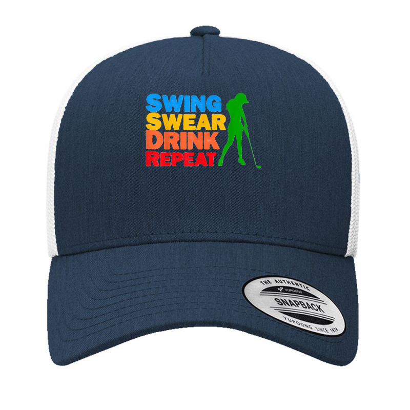 Swing Swear Drink Repeat Love Golf Yupoong Trucker Cap | Artistshot