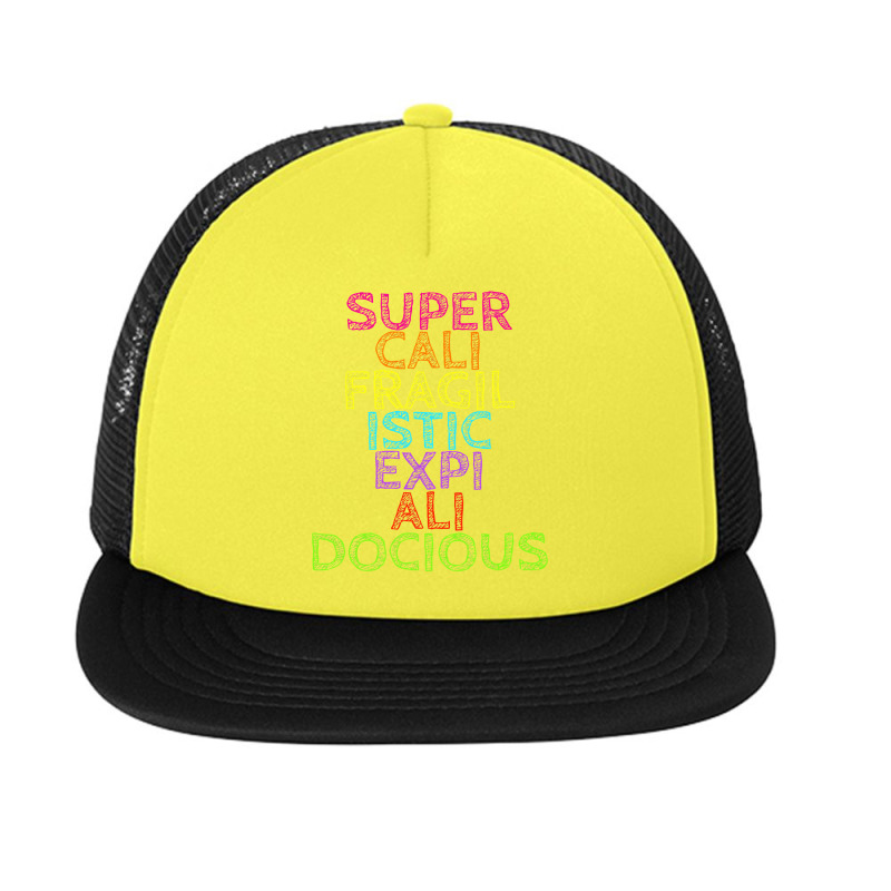 Supercalifragilisticexpialidocious T, Best Gift, Costume, Halloween, X Foam Snapback hat by trokeryth | Artistshot