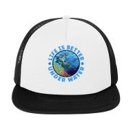 Life Is Better Under Water Marine Biology Scuba Diver Premium Foam Snapback Hat | Artistshot