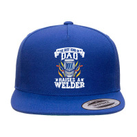 Welder Dad Gift T  Shirt The Best Kind Of Dad Raises A Welder T  Shirt 5 Panel Snapback Cap | Artistshot