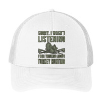 Wasn't Listening Turkey Hunter Turkey Hunting T Shirt Pa Trucker Cap | Artistshot