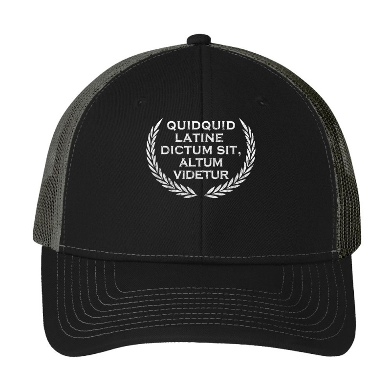 Quidquid Latine Dictum Sit Altum Videtur   Teacher T Shirt Pa Trucker Cap by ovarddmjipsonmfg | Artistshot