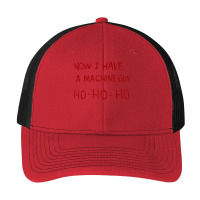 Now I Have A Machine Gun Ho Ho Ho Pullover Hoodie Pa Trucker Cap | Artistshot