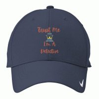 Funny Trust Me I'm A Detective Private Investigator Men T Shirt Nike Dri-fit Cap | Artistshot