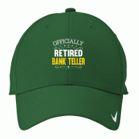 Retirement Gift For Bank Tellers Retired Bank Teller T Shirt Nike Dri-fit Cap | Artistshot