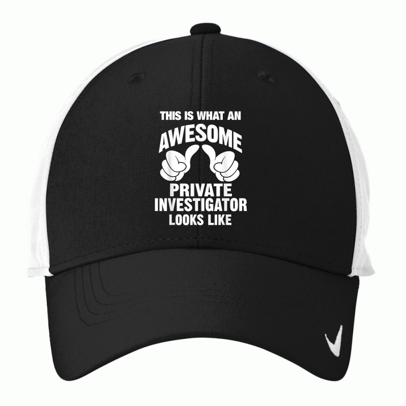 Private Investigator Awesome Looks Like Funny T Shirt Nike Dri-FIT Cap by SchonbergerKamile | Artistshot