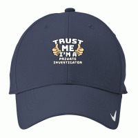 Trust Me I'm A Private Investigator Thumbs Up Job T Shirt Nike Dri-fit Cap | Artistshot