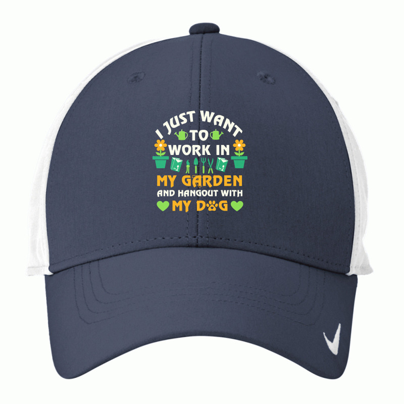 I Just Want To Work In My Garden T  Shirt I Just Want To Work In My Ga Nike Dri-FIT Cap by ayla73559 | Artistshot