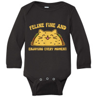 Feline Fine And Enjoying Every Moment Funny Taco C Long Sleeve Baby Bodysuit | Artistshot