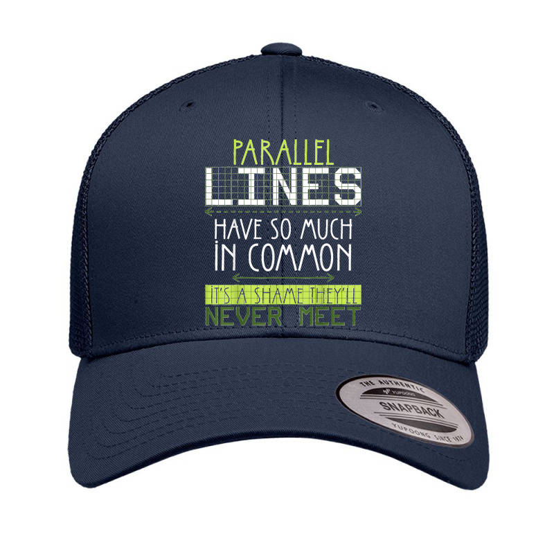 Parallel Lines Have So Much In Common Math Lovers Teacher Retro Trucker Cap by AnaMercedesContreras | Artistshot