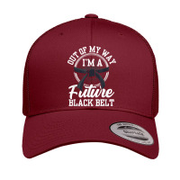 Out Of My Way I'm A Future Black Belt Martial Arts Belts For Fans Retro Trucker Cap | Artistshot