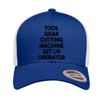 Tool Gear Cutting Machine Set Up Operator T Shirt Retro Trucker Cap | Artistshot