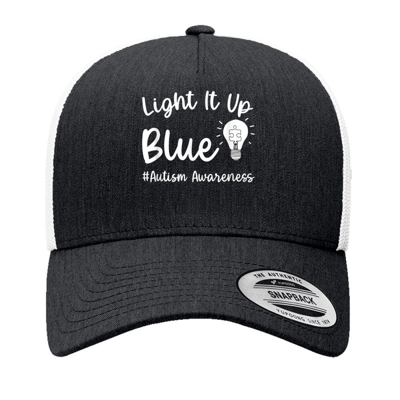 Light It Up Blue Autism Tee I Wear Blue For Autism Awareness T Shirt Yupoong Trucker Cap by RoyalStore | Artistshot