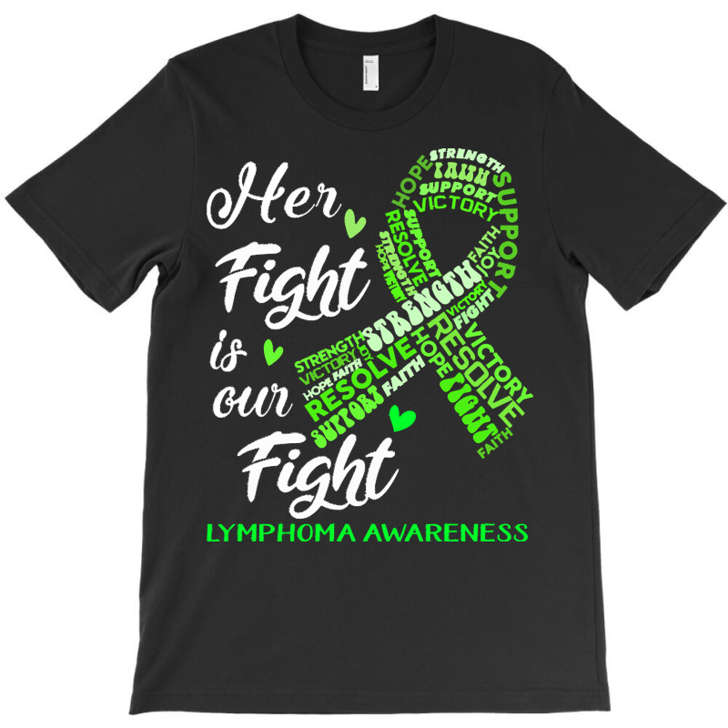 Lymphoma Awareness T  Shirt Lymphoma Awareness Her Fight Is Our Fight T-shirt | Artistshot