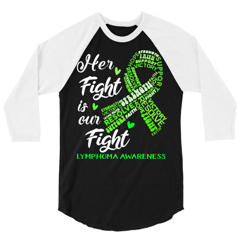 Lymphoma Awareness T  Shirt Lymphoma Awareness Her Fight Is Our Fight 3/4 Sleeve Shirt | Artistshot