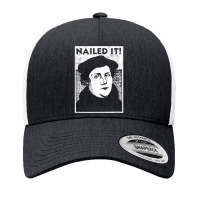 Funny Martin Luther Nailed It Reformation Shirt  Gift T Shirt Yupoong Trucker Cap | Artistshot