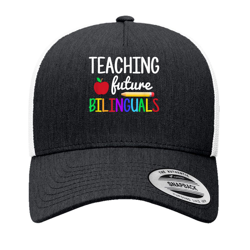 Teaching Future Bilinguals, Bilingual Spanish Teacher T Shirt Yupoong Trucker Cap by derosaatlamos | Artistshot