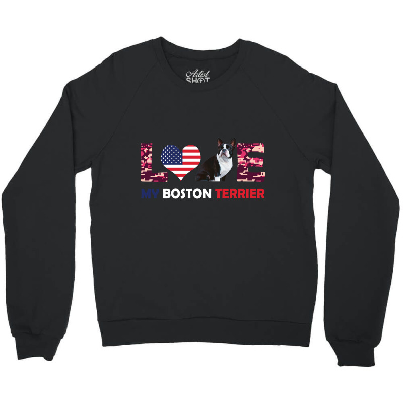 America Flag Love My Boston Terrier Crewneck Sweatshirt by vip.pro123 | Artistshot