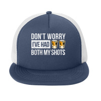 Don't Worry I've Had Both My Shots Vaccination Party Whiskey Video Gam Foam Snapback Hat | Artistshot