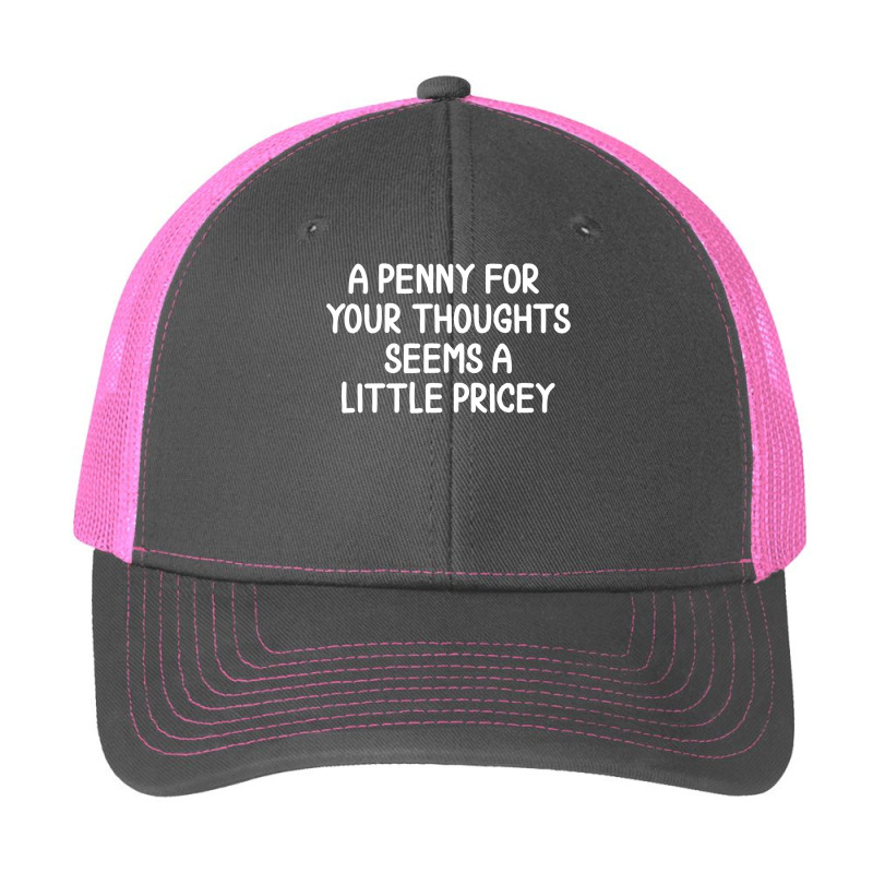 Funny, Penny For Your Thoughts , Sarcastic Joke Tee Pa Trucker Cap | Artistshot