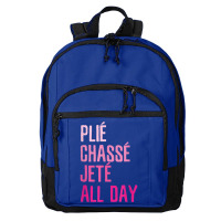 Plie Chasse Jete All Day  Dance Ballet Apparel Basic Backpack | Artistshot