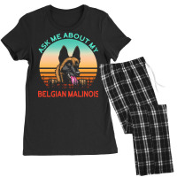 Belgian Malinois T  Shirt Ask Me About My Belgian Malinois T  Shirt Women's Pajamas Set | Artistshot