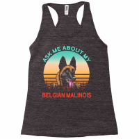 Belgian Malinois T  Shirt Ask Me About My Belgian Malinois T  Shirt Racerback Tank | Artistshot