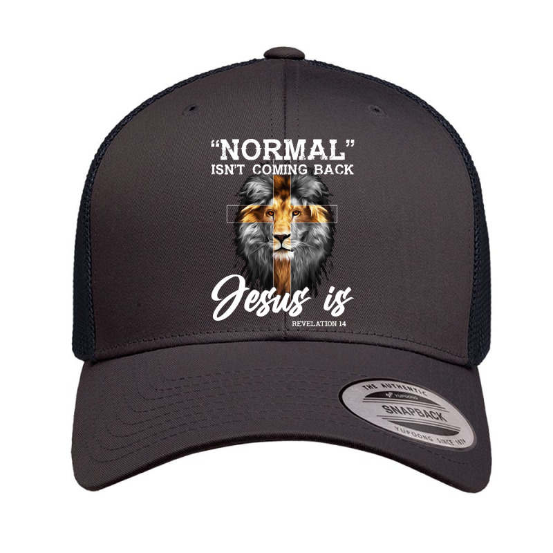 Normal Isn't Coming Back But Jesus Is Revelation 14 Cross Christian Sh Retro Trucker Cap by poppyallen | Artistshot