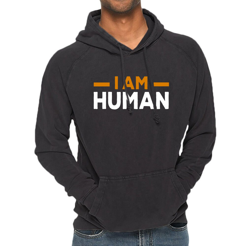 I Am Human Vintage Hoodie | Artistshot