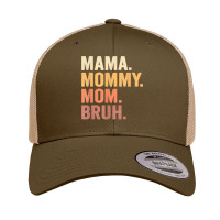 Mama To Mommy To Mom To Bruh Mommy And Me Funny Boy Mom Life Retro Trucker Cap | Artistshot