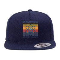 Your Inability To Grasp Science Is Not A Valid Argument T Shirt 5 Panel Snapback Cap | Artistshot