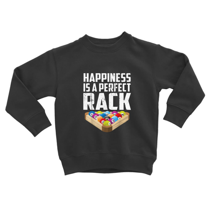 Happiness Is A Perfect Rack Funny Billiards Toddler Sweatshirt | Artistshot