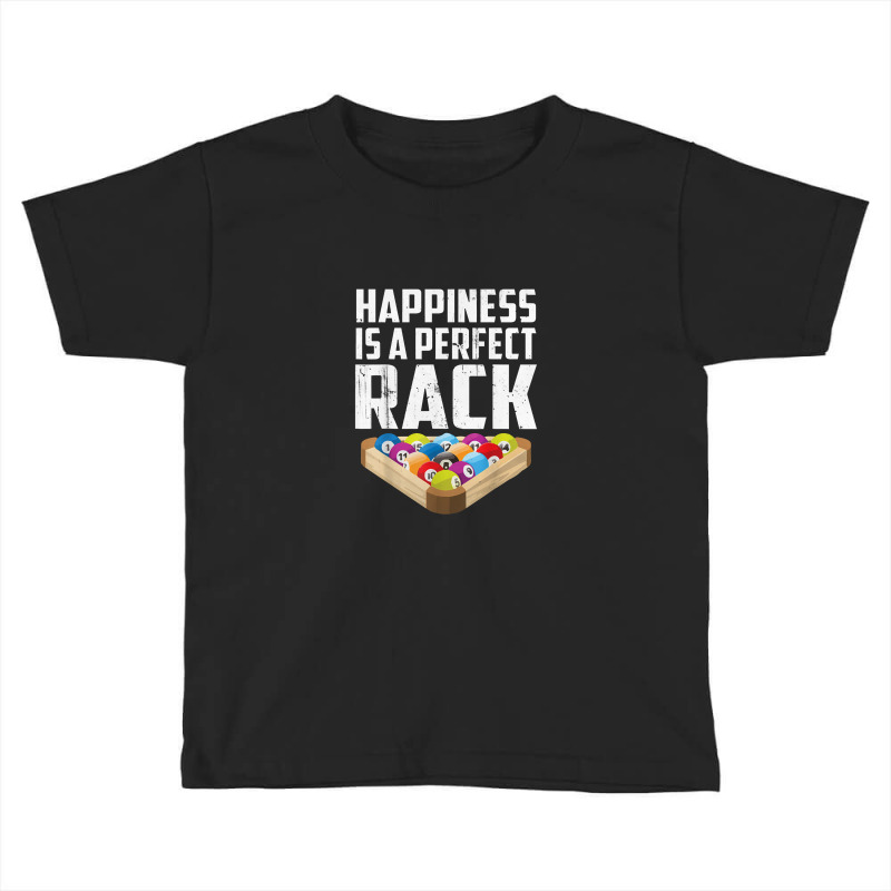 Happiness Is A Perfect Rack Funny Billiards Toddler T-shirt | Artistshot