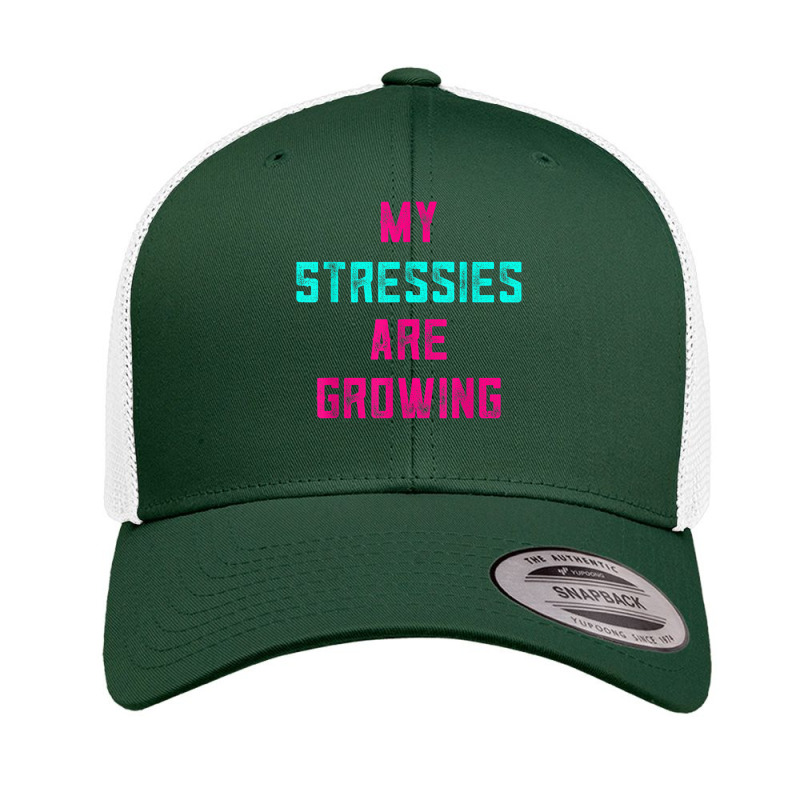 My Stressies Are Growing Funny Overworked Stressed Out Shirt Retro Trucker Cap by cm-arts | Artistshot