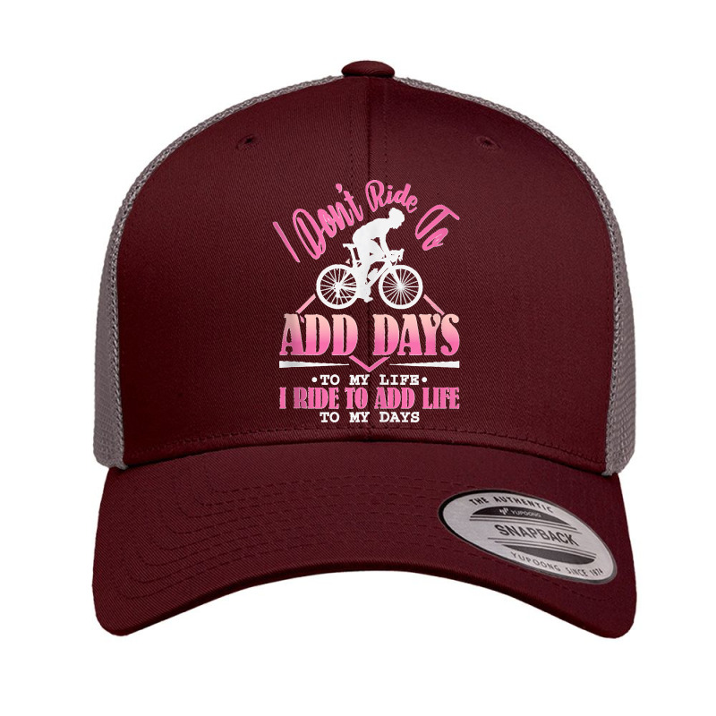 I Don't Ride To Add Days To My Life I Ride   Bicycle Cycling Tank Top Retro Trucker Cap | Artistshot